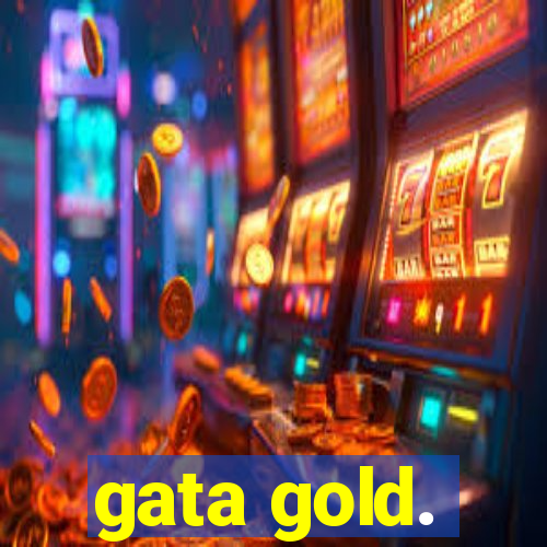 gata gold.